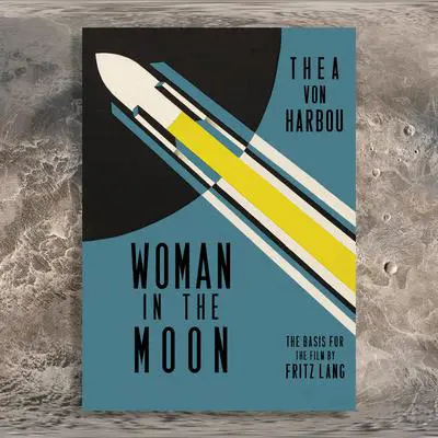 Woman in the Moon Audibook, by Thea von Harbou