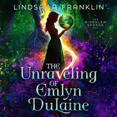 The Unraveling of Emlyn DuLaine Audibook, by Lindsay A Franklin