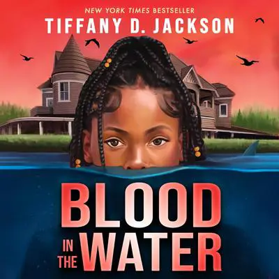 Blood in the Water Audibook, by Tiffany D. Jackson