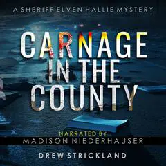Carnage in the County Audibook, by Drew Strickland