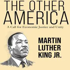 The Other America: A Call for Economic Justice and Unity Audibook, by Martin Luther King