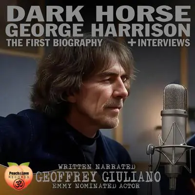 Dark Horse George Harrison: The First Biography + Interviews Audibook, by Geoffrey Giuliano