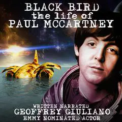 Blackbird The Life Of Paul McCartney Audibook, by Geoffrey Giuliano