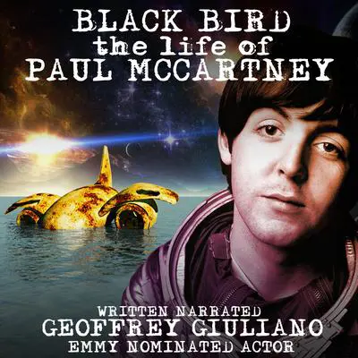 Blackbird The Life Of Paul McCartney Audibook, by Geoffrey Giuliano