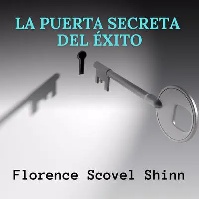 La Puerta Secreta del Éxito Audibook, by Florence Scovel Shinn