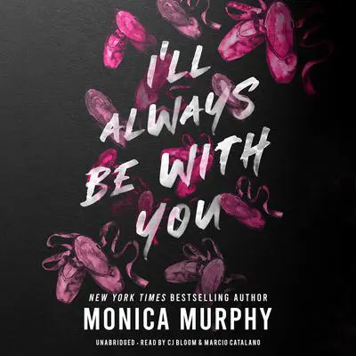 I'll Always Be With You Audibook, by Monica Murphy