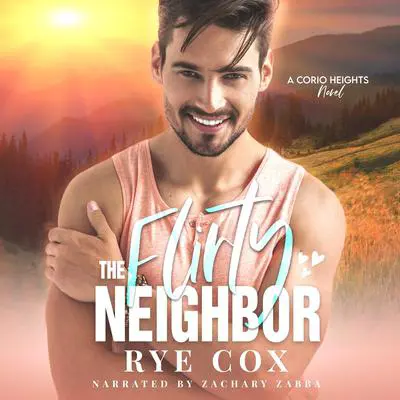 The Flirty Neighbor Audibook, by Rye Cox