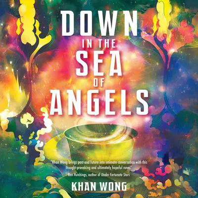 Down in the Sea of Angels Audibook, by Khan Wong