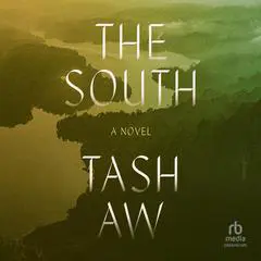 The South: A Novel Audibook, by Tash Aw