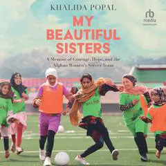 My Beautiful Sisters Audibook, by Khalida Popal