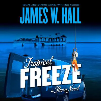 Tropical Freeze Audibook, by James W. Hall