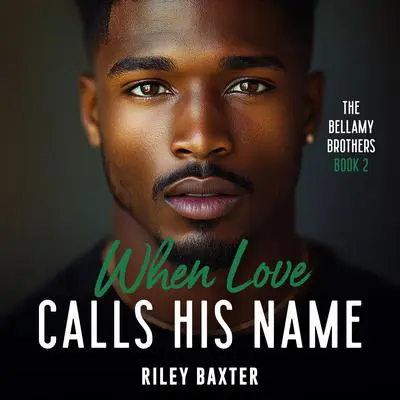 When Love Calls His Name Audibook, by Riley Braxter