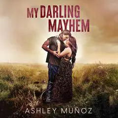 My Darling Mayhem Audibook, by Ashley Muñoz