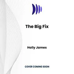 The Big Fix Audibook, by Holly James