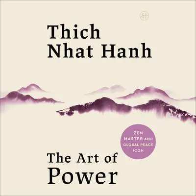 The Art of Power Audibook, by Thich Nhat Hanh