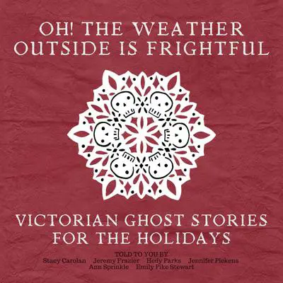 Oh! The Weather Outside Is Frightful Audibook, by Fitz-James O'Brien