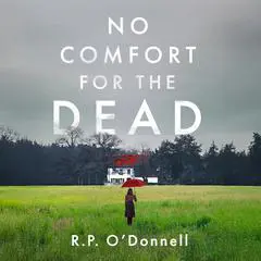 No Comfort for the Dead Audibook, by R.P. O'Donnell