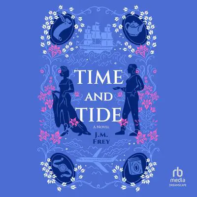 Time and Tide: A Novel Audibook, by J.M. Frey