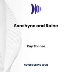 Sonshyne and Raine: An Onyx City Love Story Audibook, by Kay Shanee