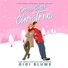 Cross Check Christmas: A Sweet Battle of the Sexes Hockey Rom Com Audibook, by Gigi Blume