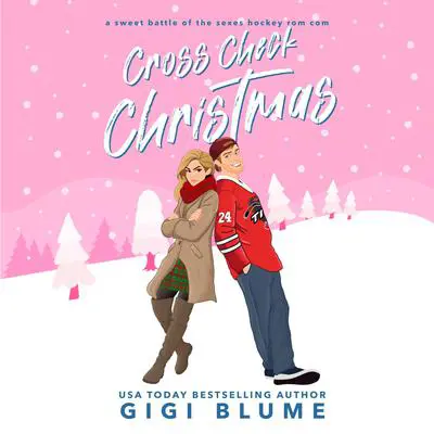 Cross Check Christmas: A Sweet Battle of the Sexes Hockey Rom Com Audibook, by Gigi Blume