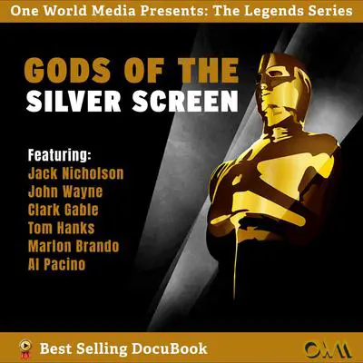 Gods of the Silver Screen: The Legends, The Power, The Secrets Audibook, by One World Media