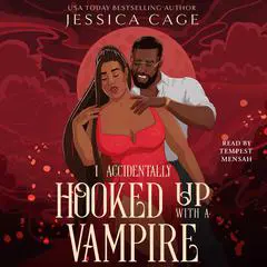 I Accidentally Hooked Up With a Vampire Audibook, by Jessica Cage