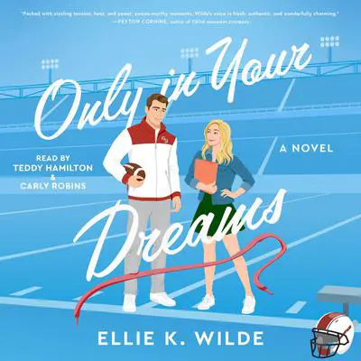 Only in Your Dreams: A Novel Audibook, by Ellie K. Wilde