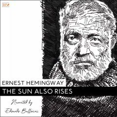 The Sun Also Rises Audibook, by Ernest Hemingway
