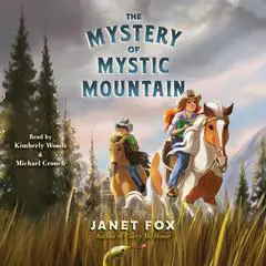 The Mystery of Mystic Mountain Audibook, by Janet Fox