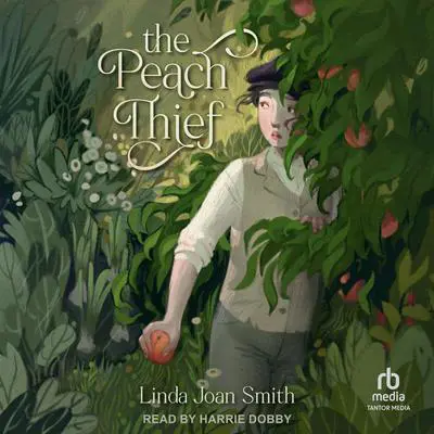 The Peach Thief Audibook, by Linda Joan Smith