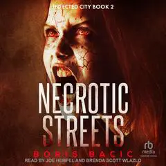 Necrotic Streets Audibook, by Boris Bacic