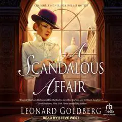 A Scandalous Affair: A Daughter of Sherlock Holmes Mystery Audibook, by Leonard Goldberg