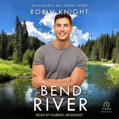 The Bend In River Audibook, by Robin Knight