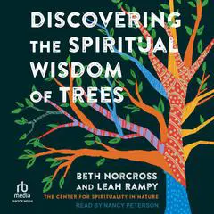 Discovering the Spiritual Wisdom of Trees Audibook, by Beth Norcross