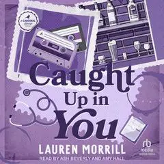 Caught Up In You Audibook, by Lauren Morrill