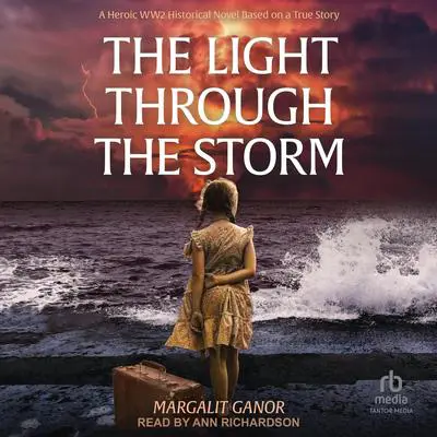 The Light Through the Storm Audibook, by Margalit Ganor