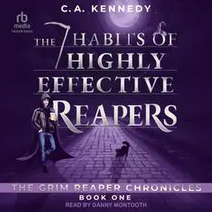 The 7 Habits of Highly Effective Reapers Audibook, by CA Kennedy