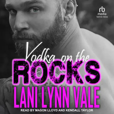 Vodka On The Rocks Audibook, by Lani Lynn Vale