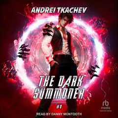 The Dark Summoner #1 Audibook, by Andrei Tkachev