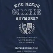 Who Needs College Anymore?