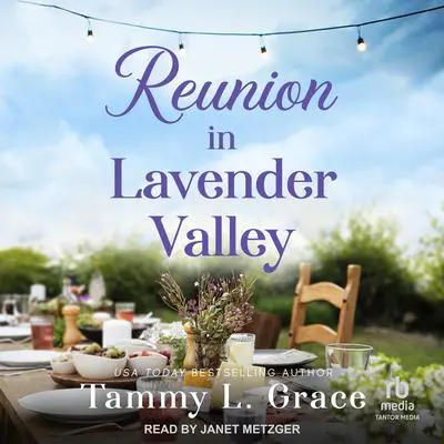 Reunion in Lavender Valley Audibook, by Tammy L. Grace