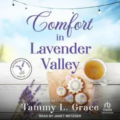 Comfort in Lavender Valley Audibook, by Tammy L. Grace