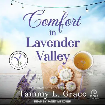 Comfort in Lavender Valley Audibook, by Tammy L. Grace