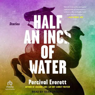 Half an Inch of Water: Stories Audibook, by Percival Everett