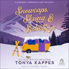 Snowcaps, Skiing, & Sabotage Audibook, by Tonya Kappes