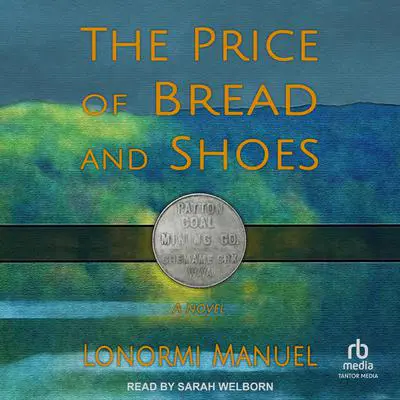 The Price of Bread and Shoes: A Novel Audibook, by Lonormi Manuel