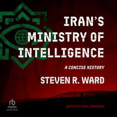 Iran's Ministry of Intelligence: A Concise History Audibook, by Steven R. Ward