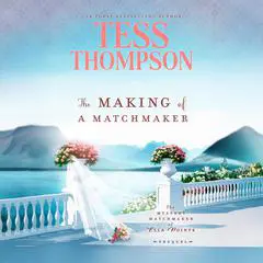 The Making of a Matchmaker Audibook, by Tess Thompson