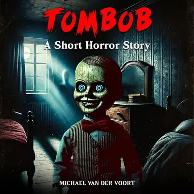 Tombob: A Short Horror Story Audibook, by Michael van der Voort